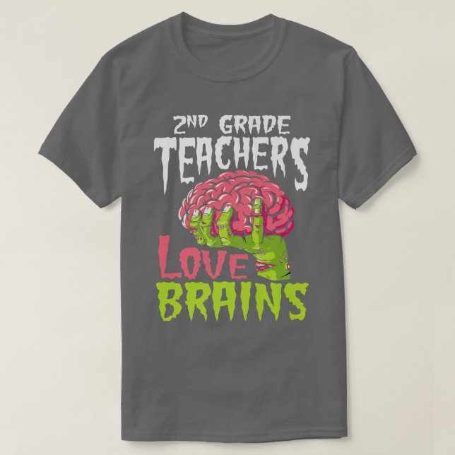 2nd Grade Teachers Love Brains Zombie Teacher Hall T-Shirt (Design Front)