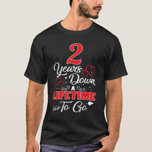 2nd Wedding Anniversary 2 Years Down A Lifetime To T_Shirt