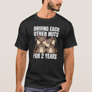2nd Wedding Anniversary Driving Each Other Nuts 2 T-Shirt