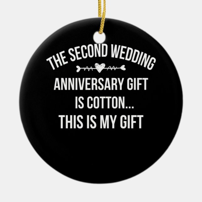 2nd Wedding Anniversary Is Cotton This Is My Gift Ceramic Ornament (Front)