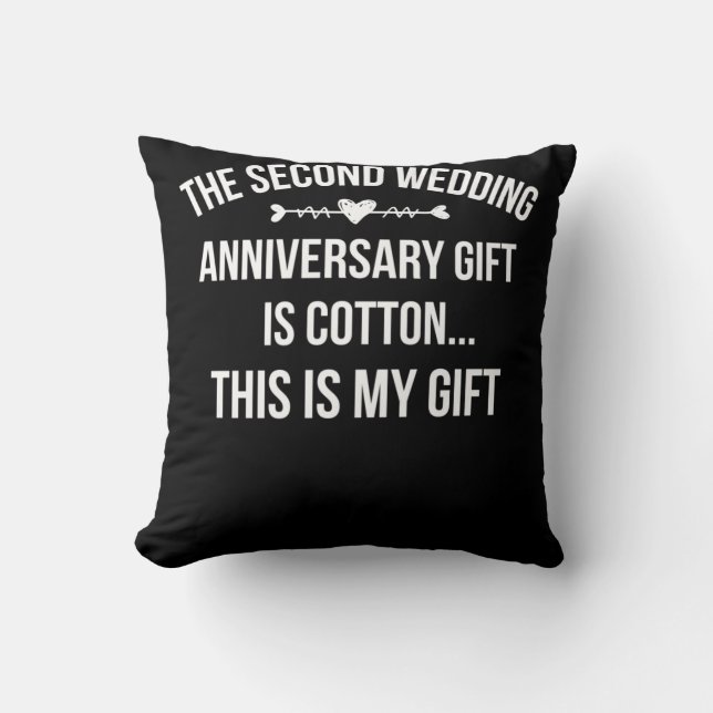 2nd Wedding Anniversary Is Cotton This Is My Gift Throw Pillow (Front)