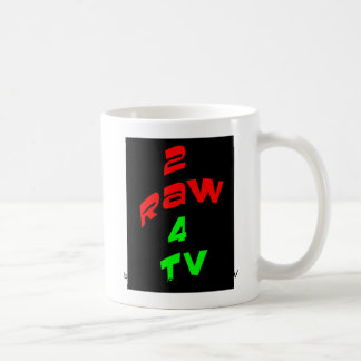 2RAW4TV COFFEE MUG