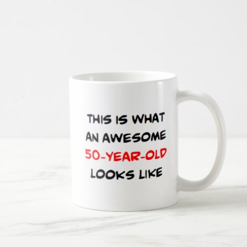 2S_50_year_old awesome coffee mug