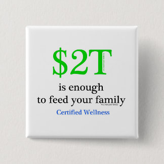 $2T is enough Pinback Button