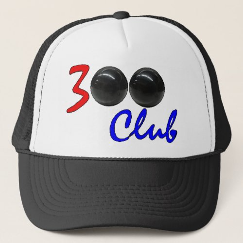 300 Club _ Perfect Bowling Game Gift Trucker Hat