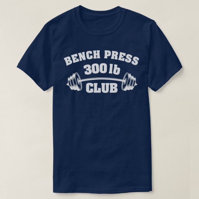 300 Lbs Pound Bench Press Club Gym Weightlifting P T-Shirt (Design Front)