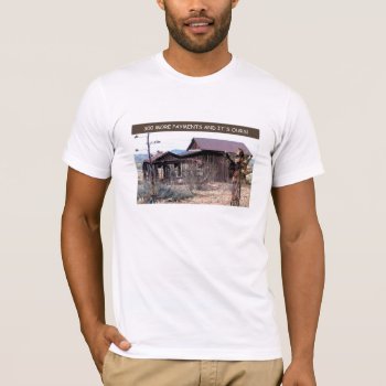 300 More Payments T-shirt by angelworks at Zazzle