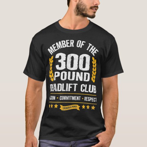 300 Pound Deadlift Club Strong Men Women Gym T_Shirt