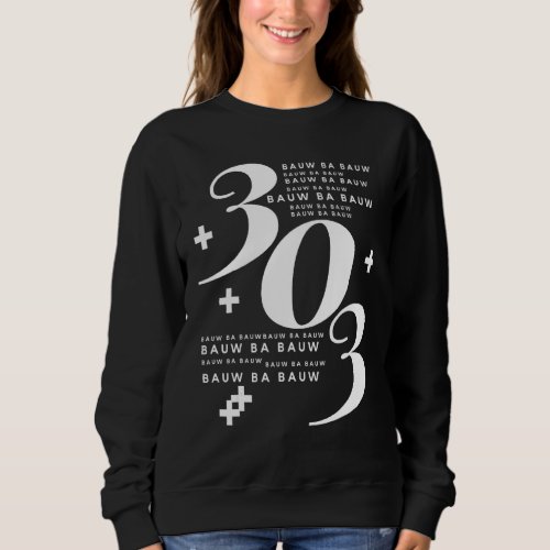 303 Bauw Ba Bauw The Sound Of The Analogue Synthe Sweatshirt