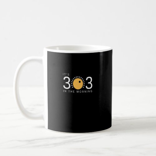 303 in the morning 303 am techno fan style Premium Coffee Mug