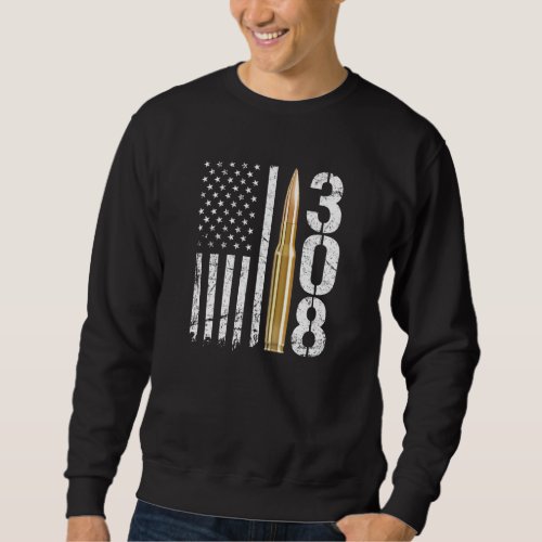 308 Gun Ammo Bullet 308 Calibre Rifle Usa Flag Sweatshirt