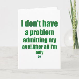 30 Admit my age Card