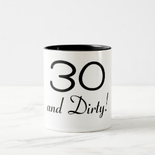 30 And Dirty 3 Two-Tone Coffee Mug