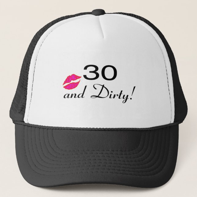30 And Dirty Lips Trucker Hat (Front)
