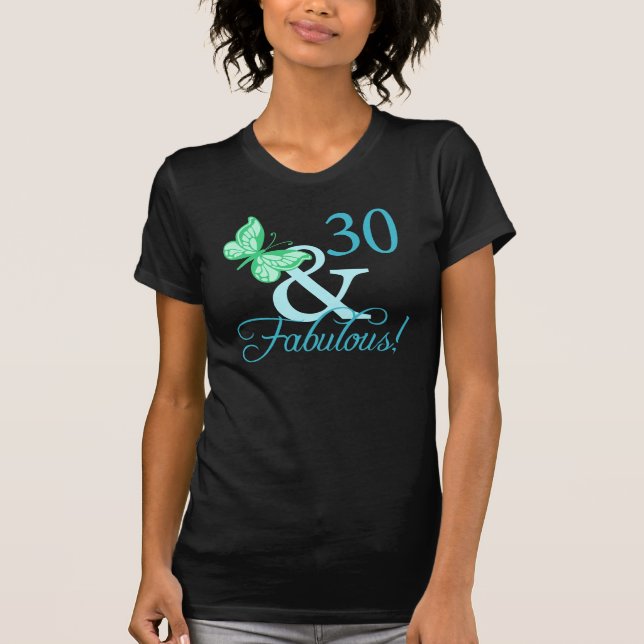 30 And Fabulous Birthday Gifts (Aqua) T-Shirt (Front)