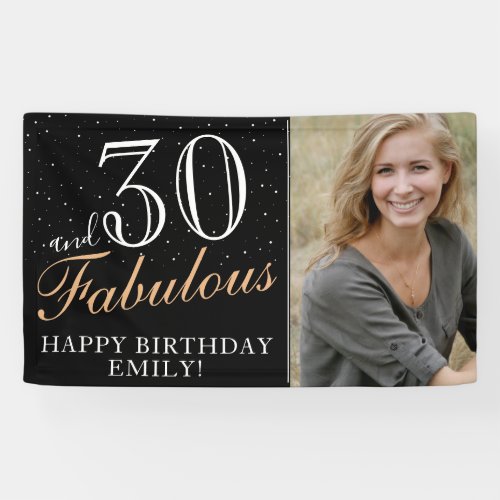 30 and Fabulous Elegant Black 30th Birthday Photo Banner - 30 and Fabulous Elegant Black 30th Birthday Party Photo Banner. Great sign for the 30th birthday party with a custom photo and inspirational 30 and fabulous saying. The background is black and the text is in white and golden colors. Personalize the sign with your photo, your name and the age, and make your own fun birthday party banner. It`s great for a woman`s birthday party.