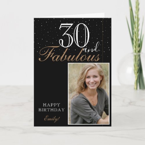 30 and Fabulous Elegant Black Birthday Photo  Card - 30 and Fabulous Modern and Elegant Black Happy Birthday Photo Greeting Card. The design has a modern typography 30 and Fabulous, Happy birthday text and name - personalize the card. Insert your photo into the template and make your own special birthday greeting card.