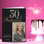 30 and Fabulous Elegant Black Birthday Photo  Card<br><div class="desc">30 and Fabulous Modern and Elegant Black Happy Birthday Photo Greeting Card. The design has a modern typography 30 and Fabulous,  Happy birthday text and name - personalize the card. Insert your photo into the template and make your own special birthday greeting card.</div>