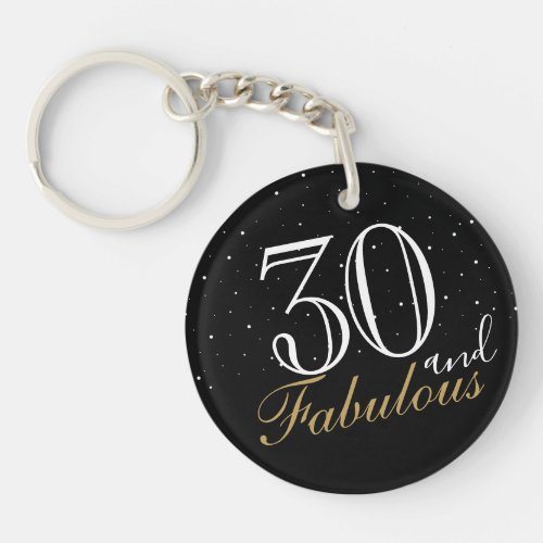 30 and Fabulous Elegant Script Black 30th Birthday Keychain - 30 and Fabulous Elegant Script Black 30th Birthday Keychain. The design has a fun saying 30 and Fabulous in a trendy white script. You can change the age and any text.