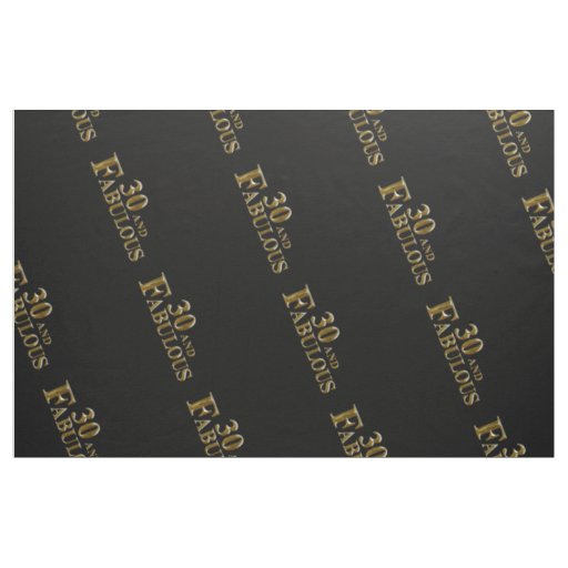 30 and Fabulous  Fabric