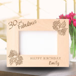 30 and Fabulous Foliage 30th Birthday Engraved Frames<br><div class="desc">30 and Fabulous Foliage 30th Birthday Etched Frames. "30 and fabulous" text "Happy birthday" and name. The frame has a beautiful foliage in the corners.</div>