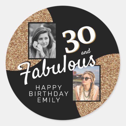 30 and Fabulous Gold Glitter 2 Photo 30th Birthday Classic Round Sticker