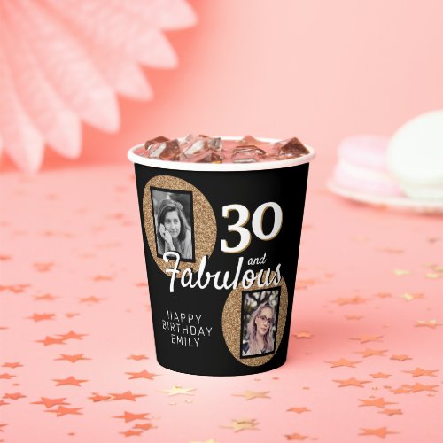 30 and Fabulous Gold Glitter 2 Photo 30th Birthday Paper Cups