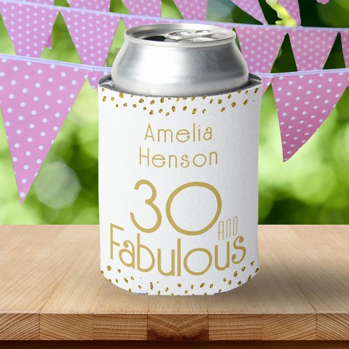 30 and Fabulous Gold Glitter 30th Birthday  Can Cooler