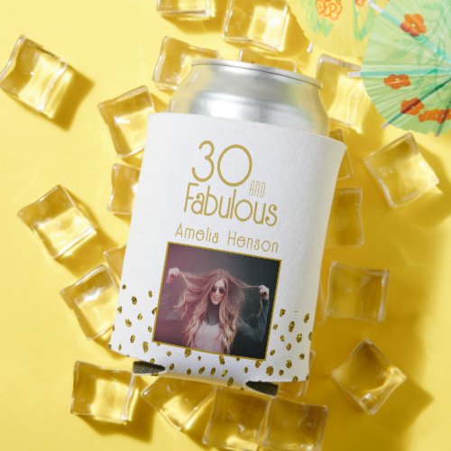 30 and Fabulous Gold Glitter Photo 30th Birthday  Can Cooler