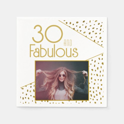 30 and Fabulous Gold Glitter Photo 30th Birthday Napkins
