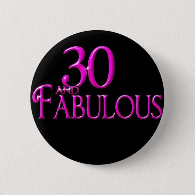 30 and Fabulous Pinback Button (Front)