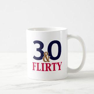 30 and Flirty 30th Birthday Coffee Mug
