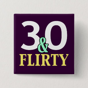 30 and Flirty 30th Birthday Favors Pinback Button