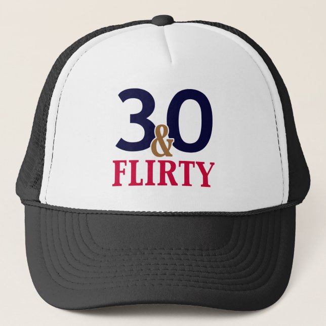 30 and Flirty 30th Birthday Trucker Hat (Front)