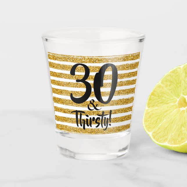 30 and Thirsty Gold Faux Glitter Custom Shot Glass (Front)
