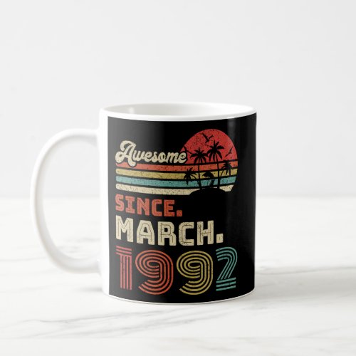 30 Awesome Since March 1992 30Th Coffee Mug