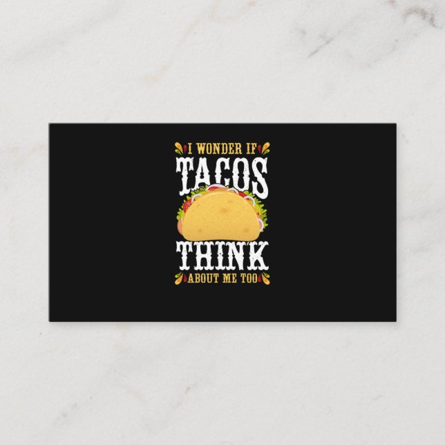 30.Cinco De Mayo I Wonder If Tacos Think About Me Business Card (Front)