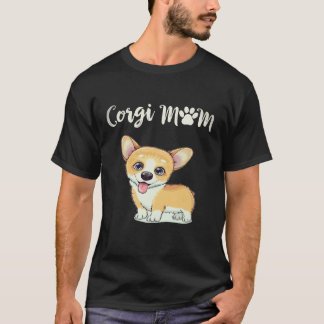 30 Corgi Mom Corgi T-Shirt