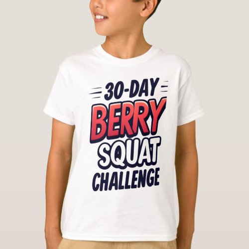 30_Day Berry Squat Challenge Fitness  T_Shirt