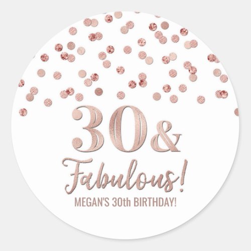 30  Fabulous Birthday Rose Gold Confetti  Classic Round Sticker