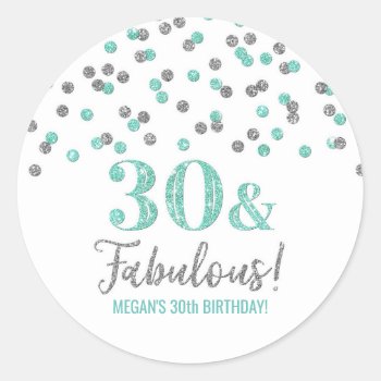 30 & Fabulous Birthday Turquoise Silver Confetti  Classic Round Sticker by DreamingMindCards at Zazzle