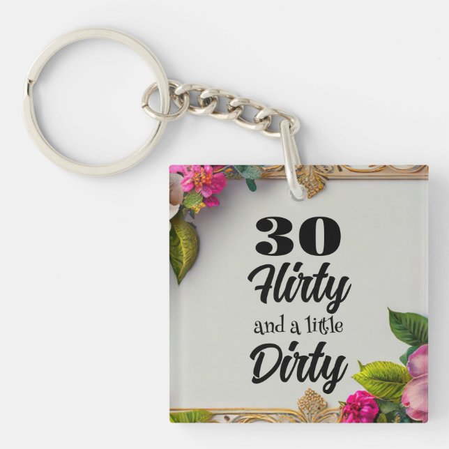 30 Flirty Keychain (Front)