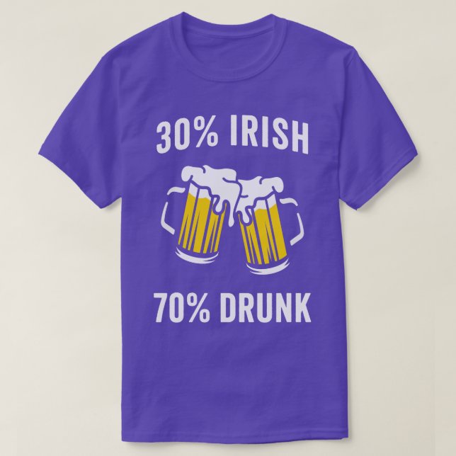 30 Irish 70 Drunk Funny St Patricks Day Drinking T-Shirt (Design Front)