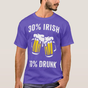 30 Irish 70 Drunk Funny St Patricks Day Drinking T-Shirt