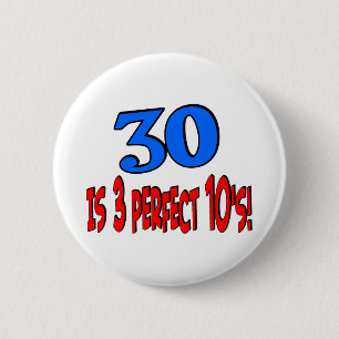 30 is 3 perfect 10s (BLUE) Pinback Button