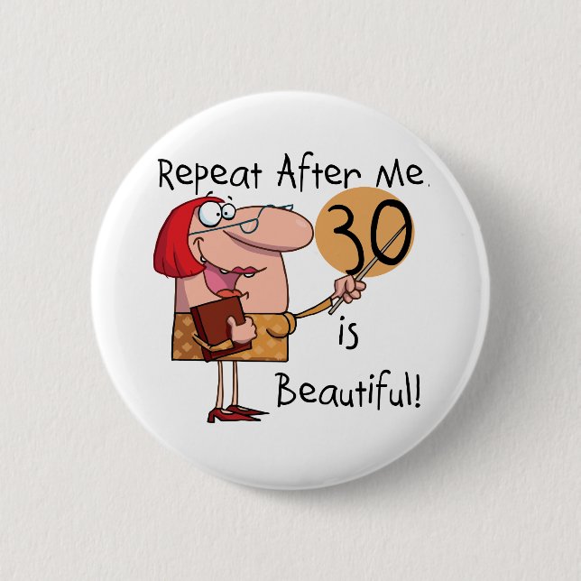 30 is Beautiful Tshirts and Gifts Button (Front)