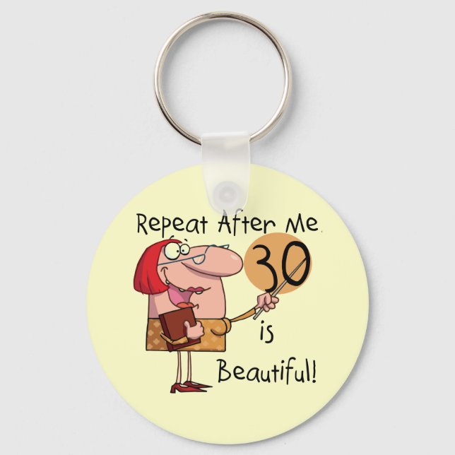 30 is Beautiful Tshirts and Gifts Keychain (Front)