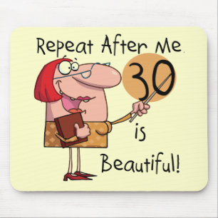 30 is Beautiful Tshirts and Gifts Mouse Pad