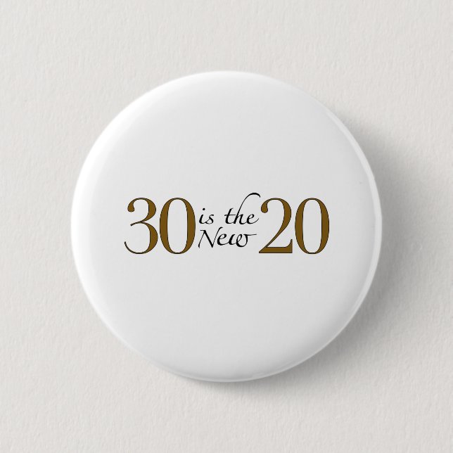 30 is the new 20 pinback button (Front)