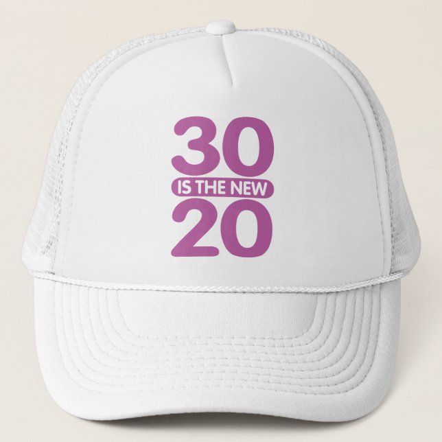 30 is the new 20 trucker hat (Front)